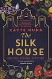 Kayte Nunn - The Silk House.