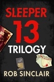Rob Sinclair - Sleeper 13 Trilogy - Sleeper 13, Fugitive 13 and Imposter 13.