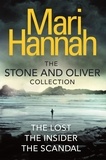 Mari Hannah - The Stone and Oliver Series - The Lost, The Insider and The Scandal.