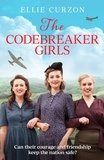 Ellie Curzon - The Codebreaker Girls - A totally gripping WWII historical mystery novel.