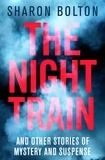 Sharon Bolton - The Night Train.