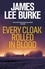 James Lee Burke - Every Cloak Rolled In Blood.