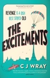 CJ Wray - The Excitements - Two sprightly ninety-year-olds seek revenge in this feelgood mystery for fans of Richard Osman.