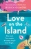 Jessica Gilmore - Love on the Island - The gorgeously romantic, escapist and spicy beach read!.