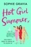Sophie Gravia - Hot Girl Summer - The laugh-out-loud holiday read for summer 2024!.
