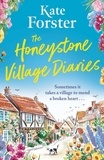 Kate Forster - The Honeystone Village Diaries - The charming, feelgood read for summer 2024.