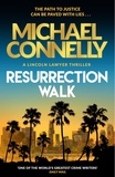 Michael Connelly - Resurrection Walk - The Brand New Blockbuster Lincoln Lawyer Thriller.