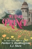L. J. Shen et Parker S. Huntington - My Dark Prince.