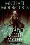 Michael Moorcock - The Citadel of Forgotten Myths.