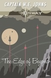 W. E. Johns - The Edge of Beyond.
