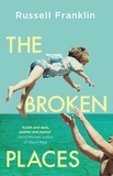 Russell Franklin - The Broken Places - The compassionate and moving debut novel inspired by the Hemingway family.