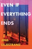 Jens Liljestrand - Even If Everything Ends.