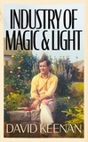 David Keenan - Industry of Magic &amp; Light.