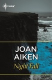 Joan Aiken - Night Fall.