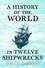 David Gibbins - A History of the World in Twelve Shipwrecks.