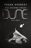 Frank Herbert - The Second Great Dune Trilogy - God Emperor of Dune, Heretics of Dune, Chapter House Dune.