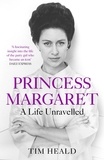 Tim Heald - Princess Margaret - A Life Unravelled.