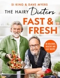 Hairy Bikers - The Hairy Dieters’ Fast &amp; Fresh - A brand-new collection of delicious healthy recipes from the no. 1 bestselling authors.