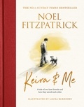 Noel Fitzpatrick et Laura McKendry - Keira &amp; Me - A tale of two best friends and how they saved each other, the new bestseller from the Supervet.