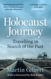 Martin Gilbert - Holocaust Journey: Travelling In Search Of The Past.