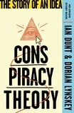 Ian Dunt et Dorian Lynskey - Conspiracy Theory - The Story of an Idea (An Origin Story Book).