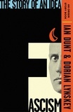 Ian Dunt et Dorian Lynskey - Fascism - The Story of an Idea (An Origin Story Book).