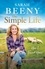Sarah Beeny - The Simple Life: How I Found Home - The unmissable Sunday Times bestselling memoir.