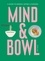 Joey Hulin - Mind & Bowl A Guide to Mindful Eating & Cooking /anglais.