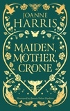 Joanne Harris - Maiden, Mother, Crone - A Collection.