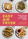 Susanna Unsworth - Easy Air Fryer - 75 simple, easy and delicious recipes with UK measurements.
