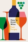 Tom Surgey - How to Drink Wine.