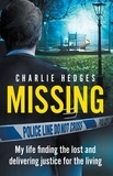 Charlie Hedges - Missing - My life finding the lost and delivering justice for the living.