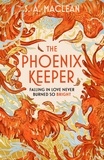 S. A. MacLean - The Phoenix Keeper - The romantasy debut everyone’s talking about.