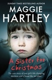 Maggie Hartley - A Sister for Christmas - The true story of one girl’s life-changing decision and a bond like no other.