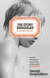 Georgi Gospodinov - The Story Smuggler.