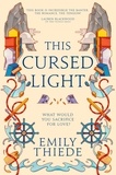 Emily Thiede - This Cursed Light - The epic romantic fantasy sequel to This Vicious Grace.