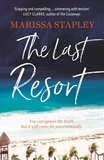 Marissa Stapley - The Last Resort - a gripping novel of lies, secrets and trouble in paradise.