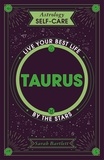 Sarah Bartlett - Astrology Self-Care: Taurus - Live your best life by the stars.