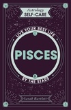 Sarah Bartlett - Astrology Self-Care: Pisces - Live your best life by the stars.