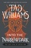 Tad Williams - Into the Narrowdark - Book Three of The Last King of Osten Ard.