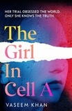 Vaseem Khan - The Girl In Cell A - A tense and gripping suspense novel guaranteed to surprise and thrill.