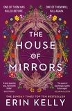Erin Kelly - The House of Mirrors - the dazzling new thriller from the author of the Sunday Times bestseller The Skeleton Key (Sept 23).
