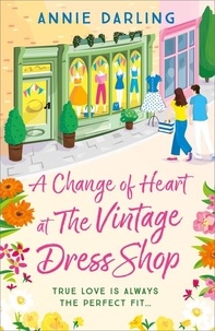 Annie Darling - A Change of Heart at the Vintage Dress Shop - A heartwarming and hilarious romantic read.