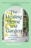 Paula Robinson - The Healing Home and Garden - Reimagining spaces for optimal wellbeing.