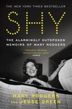 Mary Rodgers et Jesse Green - Shy - The Alarmingly Outspoken Memoirs of Mary Rodgers.