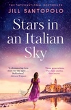 Jill Santopolo - Stars in an Italian Sky - A sweeping and romantic multi-generational love story from bestselling author of The Light We Lost.