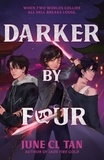 June CL Tan - Darker By Four - a thrilling, action-packed urban YA fantasy.