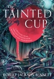Robert Jackson Bennett - The Tainted Cup - an exceptional fantasy mystery with a classic detective duo.