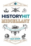 History Hit - The History Hit Miscellany of Facts, Figures and Fascinating Finds introduced by Dan Snow.