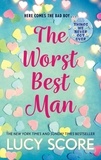 Lucy Score - The Worst Best Man - a hilarious and spicy romantic comedy from the author of Things We Never got Over.